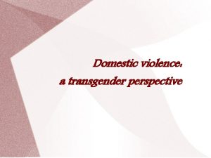 Domestic violence a transgender perspective Defining Transgender Gender