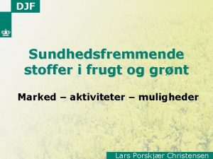 DJF Sundhedsfremmende stoffer i frugt og grnt Marked