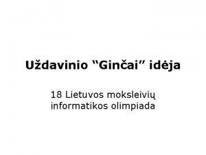 Udavinio Ginai idja 18 Lietuvos moksleivi informatikos olimpiada