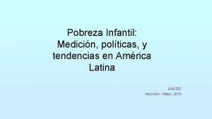 Pobreza Infantil Medicin polticas y tendencias en Amrica