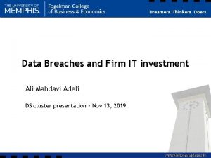 Data Breaches and Firm IT investment Ali Mahdavi