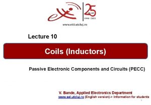 Lecture 10 Coils Inductors Passive Electronic Components and