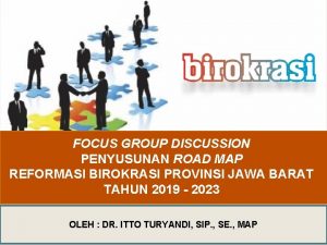 FOCUS GROUP DISCUSSION PENYUSUNAN ROAD MAP REFORMASI BIROKRASI