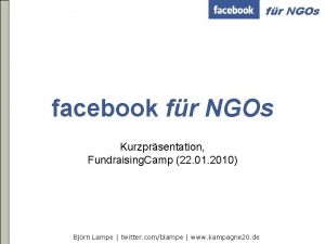 fr NGOs facebook fr NGOs Kurzprsentation Fundraising Camp