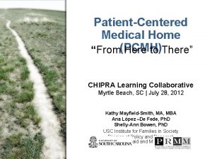 PatientCentered Medical Home FromPCMH Here to There CHIPRA