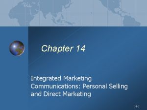 Chapter 14 Integrated Marketing Communications Personal Selling and