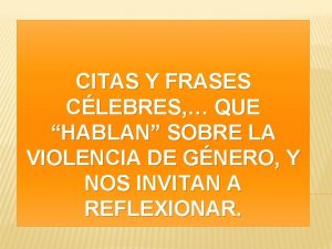 CITAS Y FRASES CLEBRES QUE HABLAN SOBRE LA