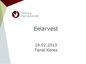 Eelarvest 19 02 2013 Tanel Keres Teemad 2012