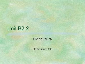 Unit B 2 2 Floriculture Horticulture CD Problem
