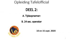 Opleiding Tafelofficial DEEL 2 A Tijdsopnemer B 24