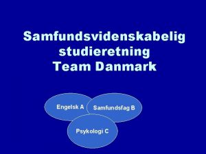 Samfundsvidenskabelig studieretning Team Danmark Engelsk A Samfundsfag B