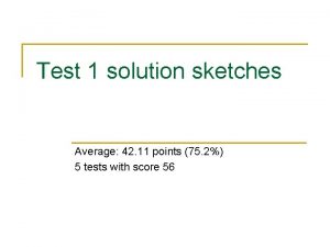 Test 1 solution sketches Average 42 11 points