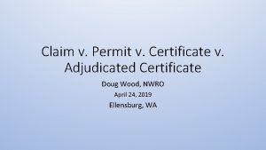 Claim v Permit v Certificate v Adjudicated Certificate