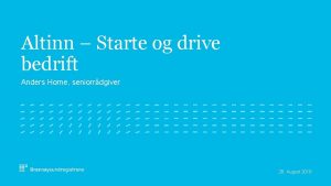 Altinn Starte og drive bedrift Anders Horne seniorrdgiver