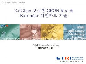 IT RD Global Leader 2 5 Gbps GPON