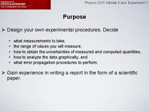 Physics 2215 Minilab 8 and Experiment 1 Purpose