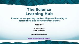 The Science Learning Hub Resources supporting the teaching