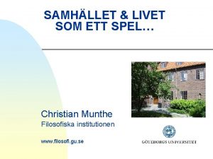 SAMHLLET LIVET SOM ETT SPEL Christian Munthe Filosofiska