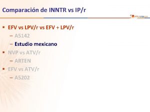Comparacin de INNTR vs IPr EFV vs LPVr