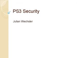 PS 3 Security Julian Wechsler Overview Legal Issues