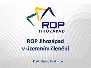 ROP Jihozpad v zemnm lenn Pednejc Karel Hron