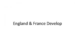 England France Develop The growth of towns and