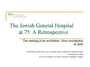 The Jewish General Hospital at 75 A Retrospective