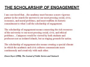 THE SCHOLARSHIP OF ENGAGEMENT I am convinced thatthe