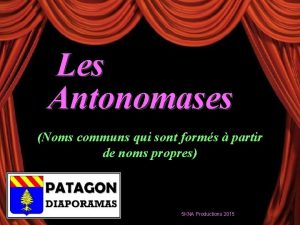 Les Antonomases Noms communs qui sont forms partir