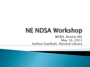 NE NDSA Workshop WGBH Boston MA May 10