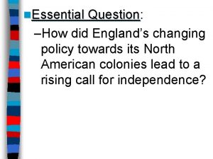n Essential Question Question How did Englands changing