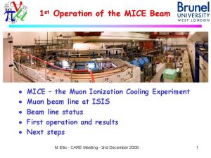 1 st Operation of the MICE Beam MICE