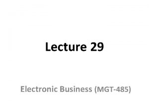 Lecture 29 Electronic Business MGT485 Affiliate Programs Recap