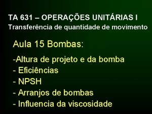 TA 631 OPERAES UNITRIAS I Transferncia de quantidade