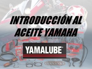 INTRODUCCIN AL ACEITE YAMAHA CONTENIDO I INFORMACIN BSICA