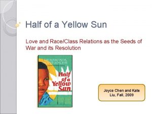 Half of a Yellow Sun Love and RaceClass