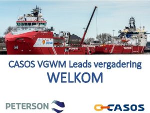 CASOS VGWM Leads vergadering WELKOM Programma Welkom en