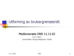 Utforming av brukergrensesnitt Medlemsmte DND 11 02 Kai