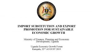 IMPORT SUBSTITUTION AND EXPORT PROMOTION FOR SUSTAINABLE ECONOMIC