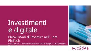 Investimenti e digitale Nuovi modi di investire nellera