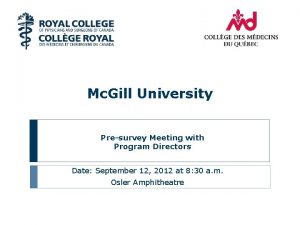 Mc Gill University Presurvey Meeting with Program Directors
