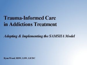 TraumaInformed Care in Addictions Treatment Adopting Implementing the