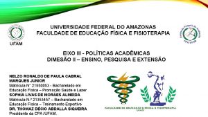 UNIVERSIDADE FEDERAL DO AMAZONAS FACULDADE DE EDUCAO FSICA