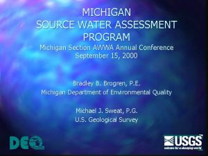 MICHIGAN SOURCE WATER ASSESSMENT PROGRAM Michigan Section AWWA