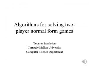 Algorithms for solving twoplayer normal form games Tuomas