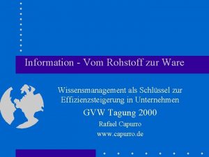 Information Vom Rohstoff zur Ware Wissensmanagement als Schlssel