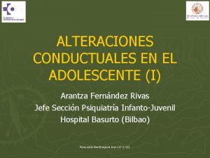 ALTERACIONES CONDUCTUALES EN EL ADOLESCENTE I Arantza Fernndez