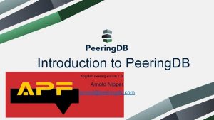 Introduction to Peering DB Arnold Nipper arnoldpeeringdb com