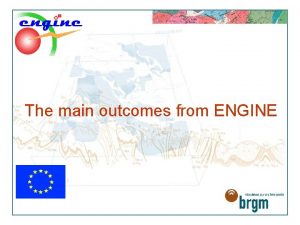 The main outcomes from ENGINE ENGINE Final Conference