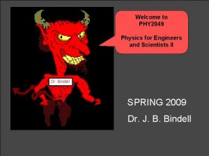 Welcome to PHY 2049 Physics for Engineers and